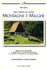 TESSARO PIERO, Montagne e malghe. Dal Grappa al Ces�n