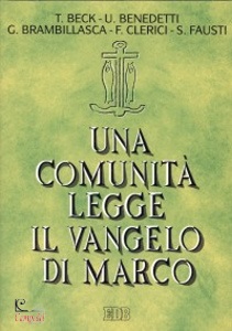 FAUSTI - BECK - ..., Una comunit� legge il vangelo di Marco