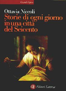 NICCOLI OTTAVIA, Storie di ogni giorno in una citt� del Seicento
