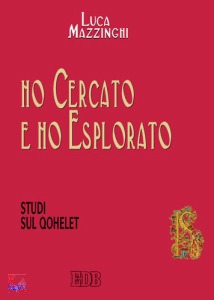 MAZZINGHI LUCA, Ho cercato e ho esplorato Studi sul qohelet