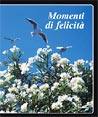 AA.VV., Momenti di felicit�