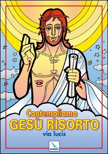 AA.VV., Contempliamo Ges� risorto Via lucis