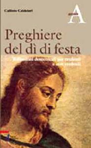 CALDELARI CALLISTO, Preghiere del d� di festa. Anno A