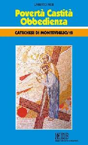 NERI UMBERTO, Povert� castit� obbedienza