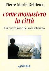 DELFIEUX PIERRE-MARI, Come monastero la citt�.