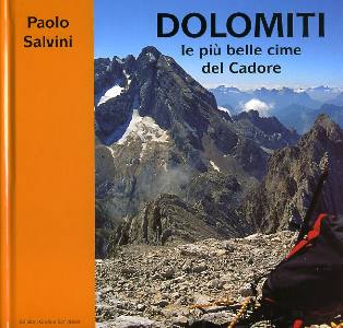 SALVINI PAOLO, Dolomiti. Le pi� belle cime del Cadore