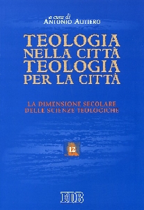 AUTIERO ANTONIO, Teologia nella citt� teologia per la citt�