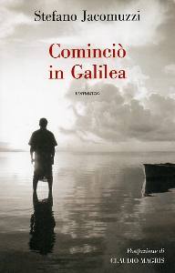JACOMUZZI STEFANO, Cominci� in Galilea