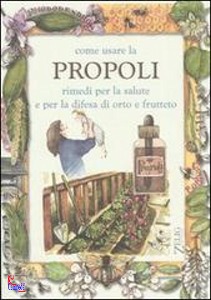ZANONCELLI ANASTASIA, Come usare propoli