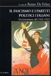 DE FELICE RENZO, Il fascismo e i partiti politici italiani
