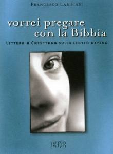 LAMBIASI FRANCESCO, Vorrei pregare con la Bibbia. Sulla lectio divina