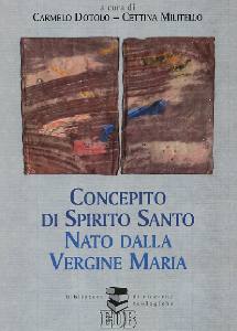 DOTOLO - MILITELLO, Concepito di Spirito Santo. (Il credo apostolico)