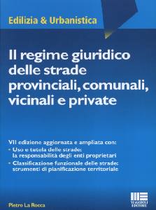 LA ROCCA PIETRO, REGIME GIURIDICO DELLE STRADE COMUNALI E VICINALI