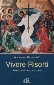 BASSANETTI ANDREANA, Vivere risorti. La ricerca di s� in psicoterapia