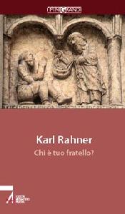 RHANER KARL, Chi � tuo fratello?