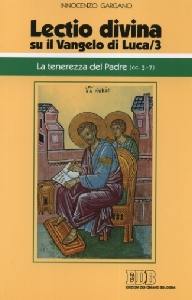 GARGANO INNOCENZO, LECTIO DIVINA SU IL VANGELO DI LUCA  VOL.3�
