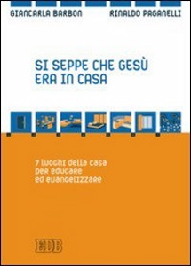 BARBON-PAGANELLI, Si seppe che Ges� era in casa