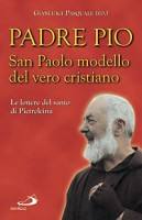 PASQUALE GIANLUIGI, Padre Pio San Paolo modello del vero cristiano