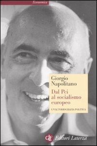NAPOLITANO GIORGIO, Dal PCI al socialismo europeo. Autobiografia