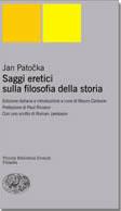 PATOCKA - PATOCKA, Saggi eretici sulla filosofia della storia
