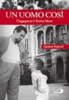 PELUCCHI GIULIANAMOR, Un uomo cos�. L
