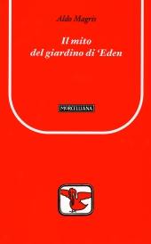 MAGRIS ALDO, Il mito del giardino di Eden