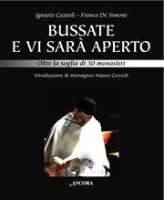 COZZOLI IGNAZIO, Bussate e vi sar� aperto. 30 monasteri d