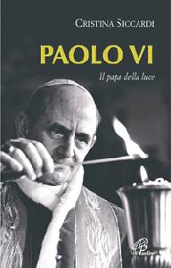 SICCARDI CRISTINA, Paolo VI il papa della luce