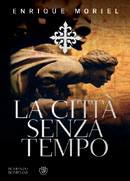 MORIEL ENRIQUE, La citt� senza tempo