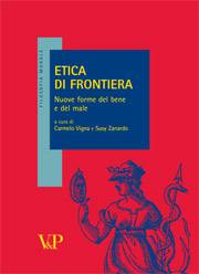 VIGNA - ZANARDO, Etica di frontiera.Nuove forme del bene e del male