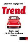 VEJLGAARD HENRIK, Trend capire oggi che cosa far� tendenza