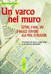 CAPUCCIATI ESTER, Un varco nel muro