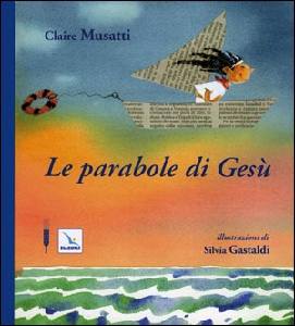 MUSATTI CLAIRE, Le parabole di Ges�