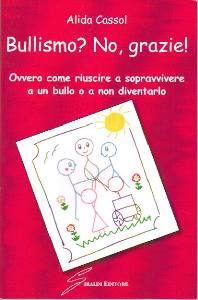 CASSOL ALIDA, Bullismo? No grazie!