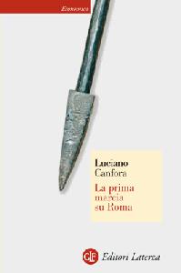 CANFORA LUCIANO, La prima marcia su Roma