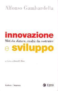 GAMBARDELLA ALFONSO, innovazione e sviluppo miti da sfatare