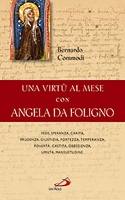 COMMODI BERNARDO, Una virt� al mese con Angela da Foligno