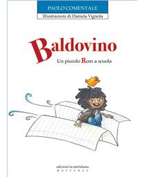 COMMENTALE PAOLO, Baldovino Un piccolo Rom a scuola