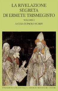 SCARPI PAOLO /ED, La rivelazione segreta di ermete trismegisto vol1�