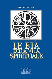 EVDOKIMOV PAUL, Le et� della vita spirituale