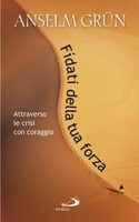 GRUN ANSELM, Fidati della tua forza