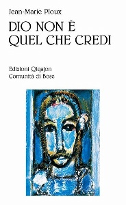 PLOUX JEAN, Dio non � quel che credi