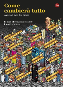 BROCKMAN JOHN, Come cambier� tutto
