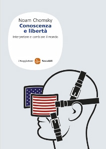 CHOMSKY NOAM, Conoscenza e libert�
