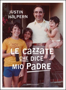 HALPERN JUSTIN, le cazzate che dice mio padre