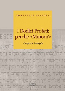 SCAIOLA DONATELLA, I dodici profeti:perch� minori?