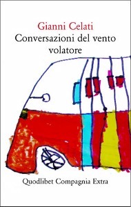 CELATI GIANNI, Conversazioni del vento volatore