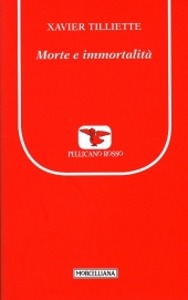 TILLIETTE XAVIER, Morte e immortalit�