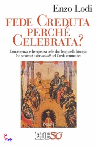 LODI ENZO, Fede creduta perch� celebrata ?