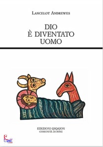 ANDREWES LANCELOT, Dio � diventato uomo